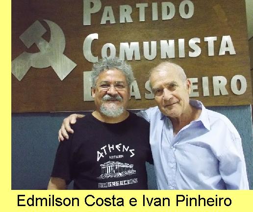 Edmilson Costa e Ivan Pinheiro.