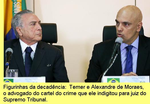M.Temer e Alexandre de Moraes.