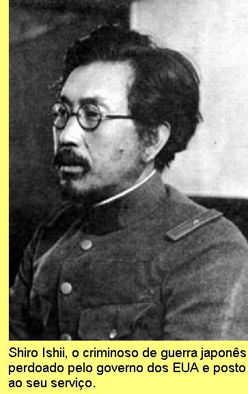 Shiro Ishii, general que comandou a Unidade 731.