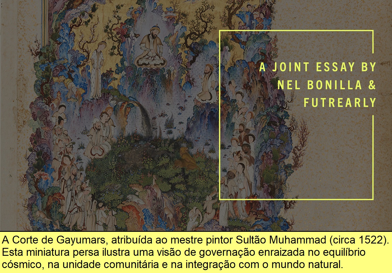 A Corte de Gayumars, atribuída ao mestre pintor Sultão Muhammad (circa 1522).