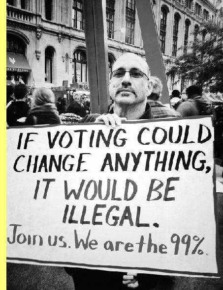 'Se votar pudesse mudar qualquer coisa isso seria ilegal'.