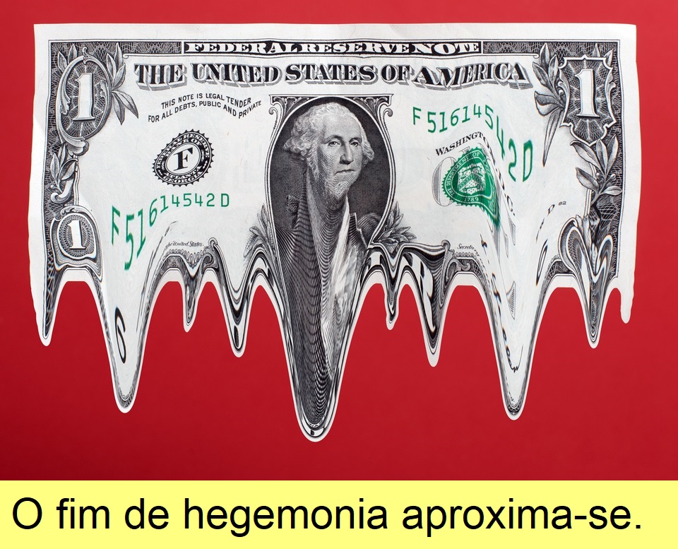 O derretimento do dólar.