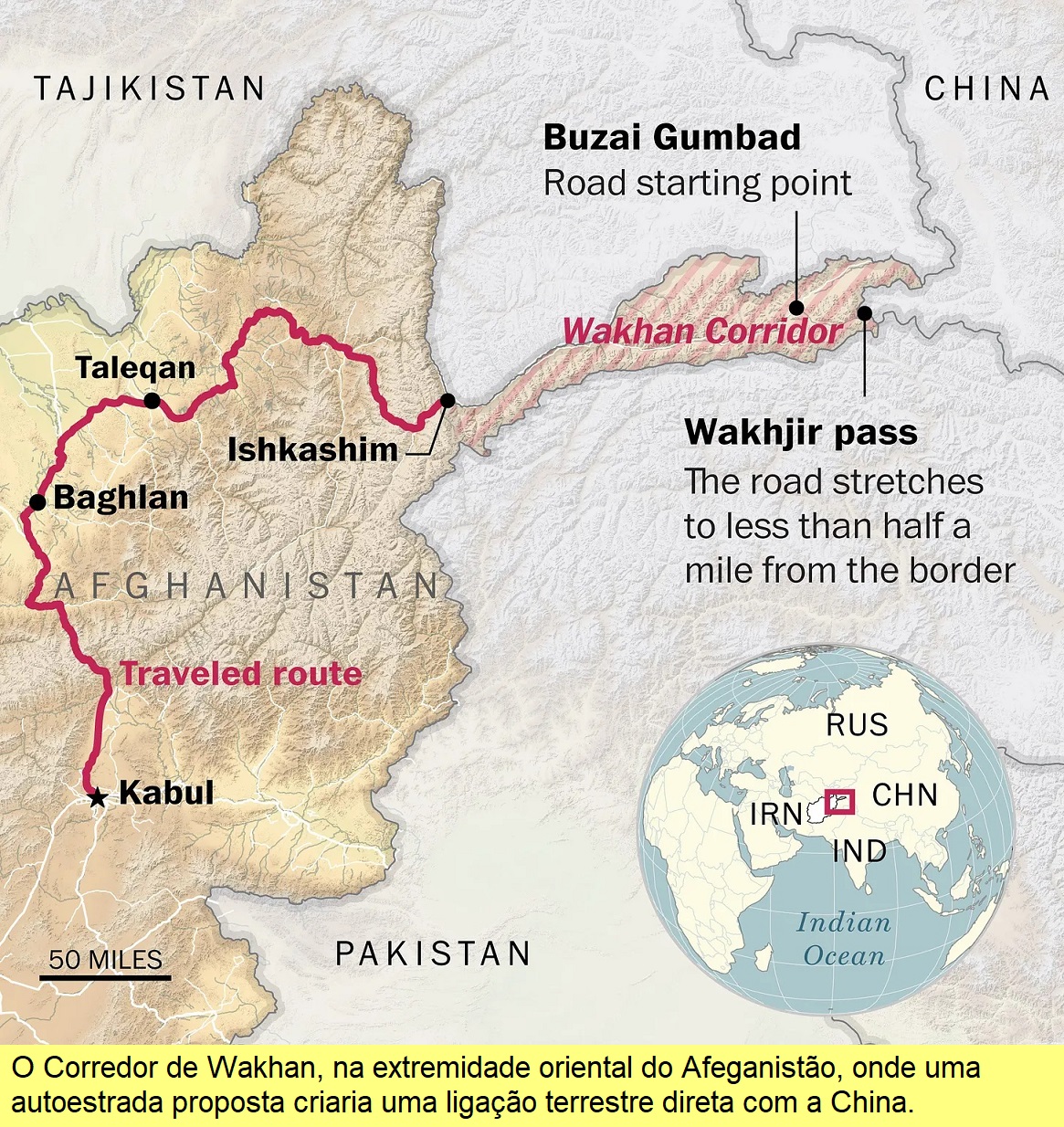 O Corredor de Wakhan, na extremidade oriental do Afeganistão, onde uma autoestrada proposta criaria uma ligação terrestre direta com a China..