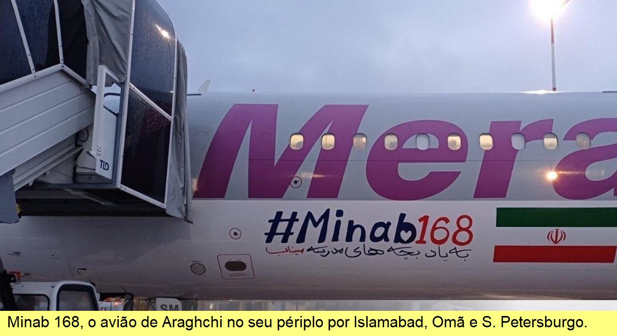Minab 168, o avião de Araghchi.
