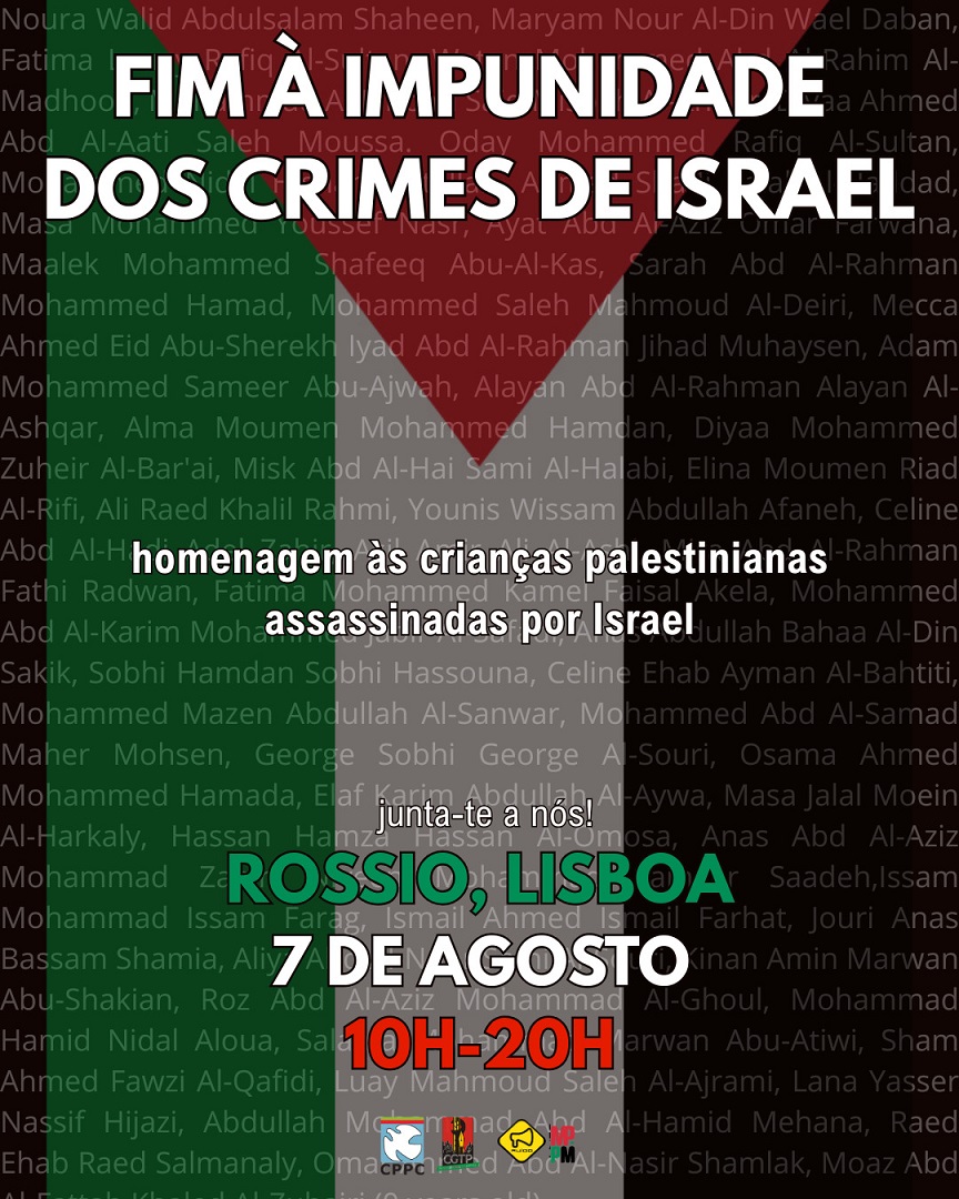 Fim à impunidade dos crimes de Israel, Rossio, 7/Agosto, 10-20h00.