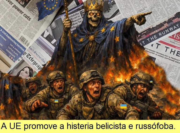 A UE promove a histeria belicista e russófoba.